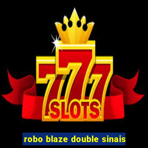 robo blaze double sinais